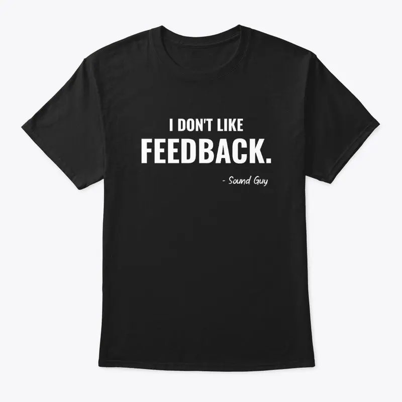 I Don't Like Feedback