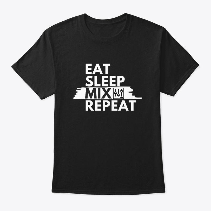 Eat Sleep Mix Repeat